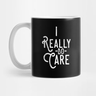 I Really Do Care Mug